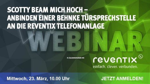 Scotty beam mich hoch – Anbinden einer Behnke Türsprechstelle an die reventix Telefonanlage (Webinar | Online)