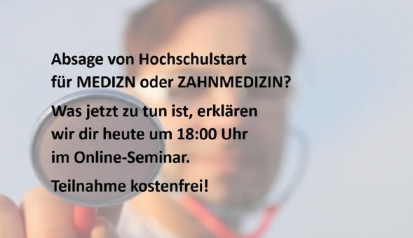 Kostenloses Online-Seminar: Medizin/Zahnmedizin Keinen Studienplatz erhalten! Was nun? (Webinar | Online)