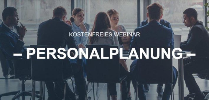 Kostenfreies Webinar: „Personalplanung – Kapazitäten & Kosten immer im Überblick“ (Webinar | Online)