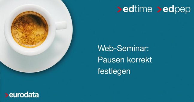 Pausen korrekt festlegen – für edtime und edtime PLUS Anwender (Webinar | Online)