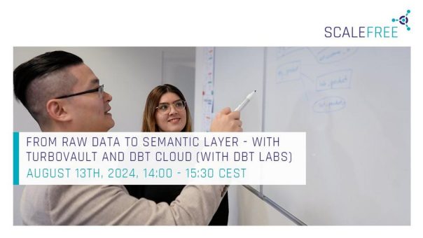 From Raw Data to Semantic Layer – with TurboVault and dbt Cloud (Webinar | Online)