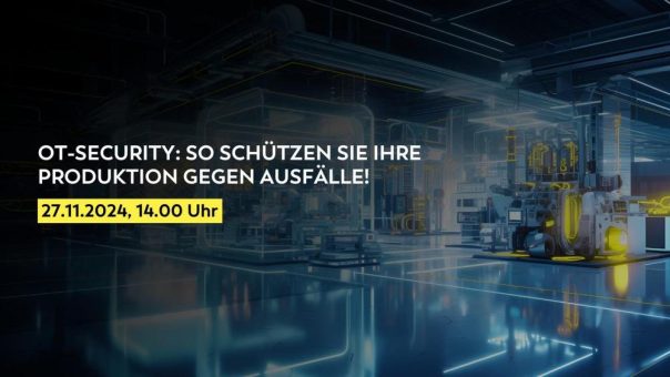 OT-Security: So schützen Sie Ihre Produktion gegen Ausfälle! (Webinar | Online)