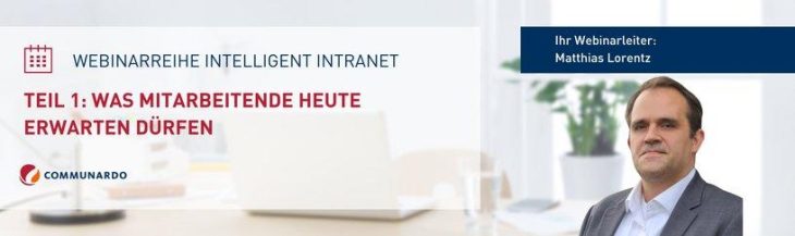 Webinar: Intelligent Intranet Teil 1 – Was Mitarbeitende heute erwarten dürfen (Webinar | Online)