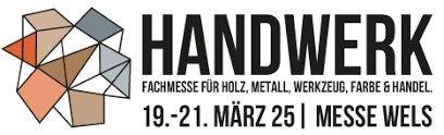 Handwerk Wels – Fachmesse für Holz, Metall, Werkzeug, Farbe & Handel (Messe | Wels)